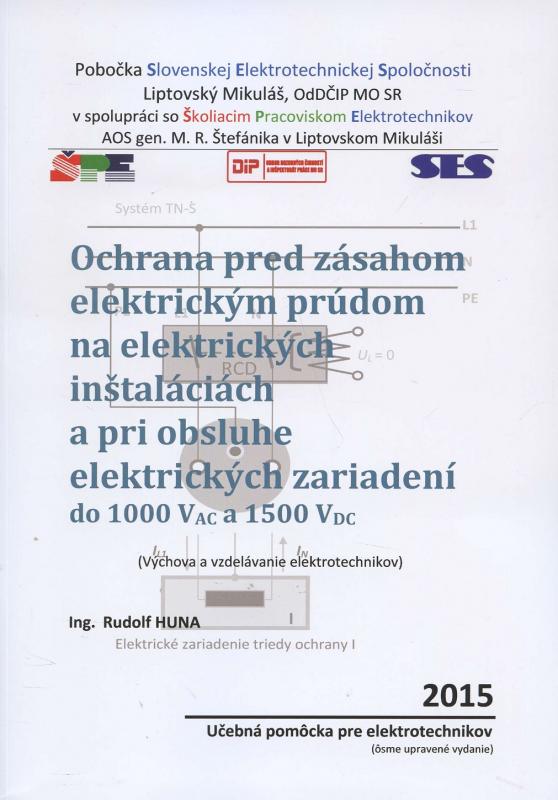 Kniha: Ochrana pred zásahom elektrickým prúdom na elektrických inštaláciách a pri obsluhe elektrických zari - Rudolf Huna