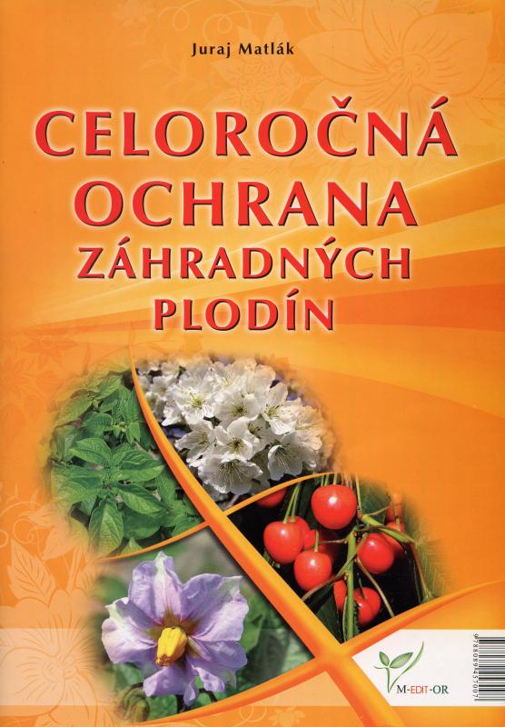 Kniha: Celoročná ochrana záhradných plodín - Juraj Matlák