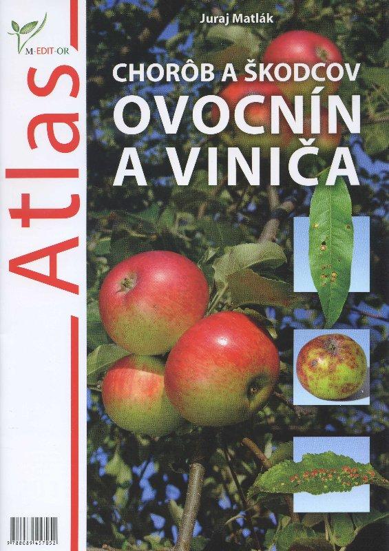 Kniha: Atlas chorôb a škodcov ovocnín a viniča - Juraj Matlák