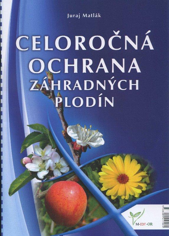 Kniha: Celoročná ochrana záhradných plodín - Juraj Matlák