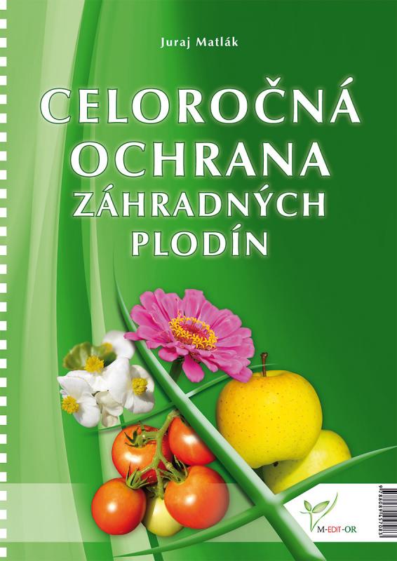Kniha: Celoročná ochrana záhradných plodín - Juraj Matlák