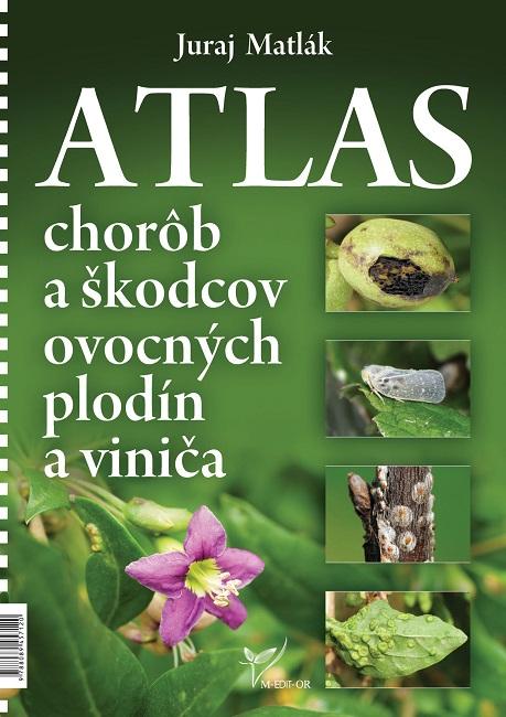 Kniha: Atlas chorôb a škodcov ovocných plodín a viniča (5. vydanie) - Juraj Matlák