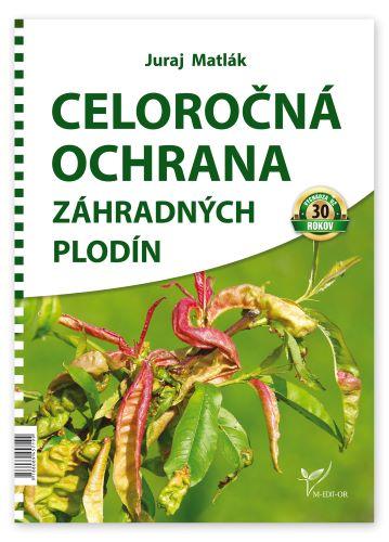 Kniha: Celoročná ochrana záhradných plodín 2024 - Juraj Matlák