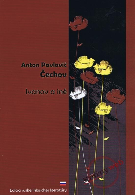Kniha: Ivanov a iné - Čechov Anton Pavlovič