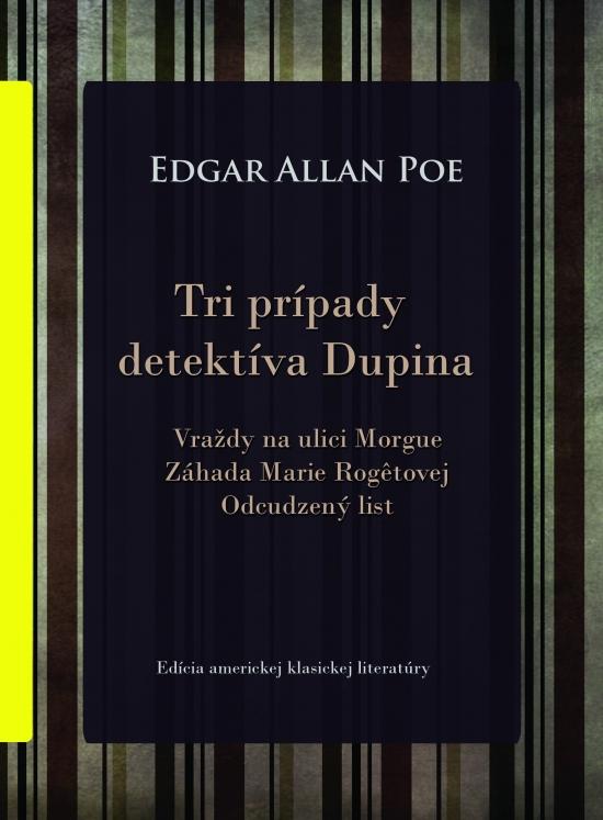 Kniha: Tri prípady detektíva Dupina - Poe Edgar Alan