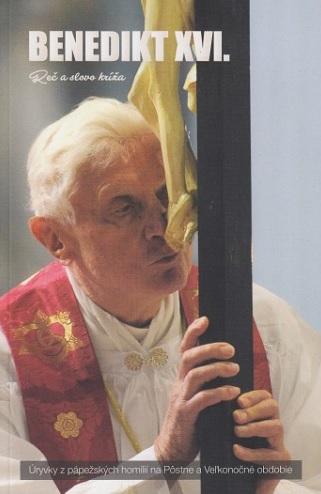 Kniha: Reč a slovo kríža - Benedikt XVI.
