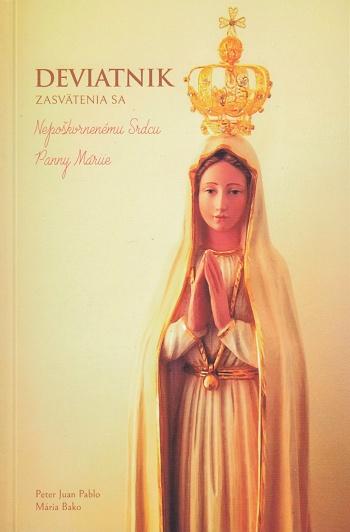 Kniha: Deviatnik zasvätenia sa Nepoškvrnenému Srdcu Panny Márie - Peter Juan Pablo Bako