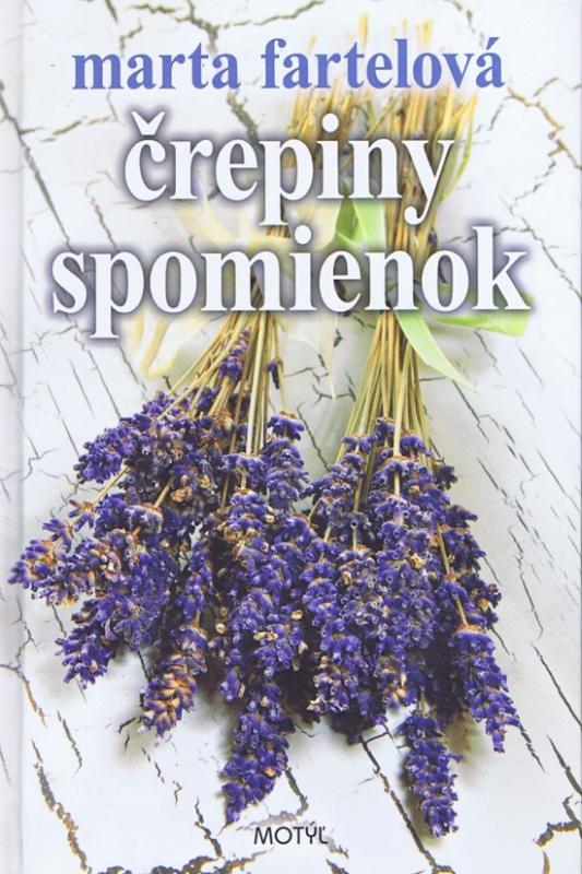 Kniha: Črepiny spomienok - Fartelová Marta