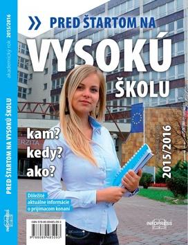 Kniha: Pred štartom na vysokú školu 2015/2016 - Emília Kollárová