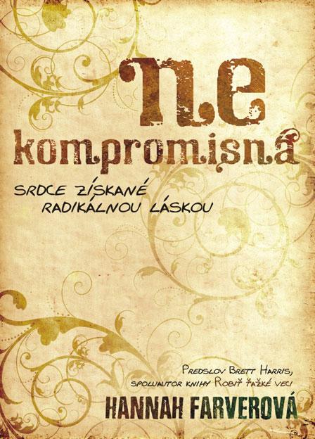 Kniha: Nekompromisná - Hannah Farverová