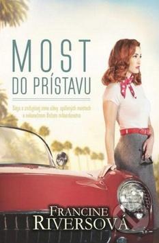 Kniha: Most do prístavu - Francine Riversová