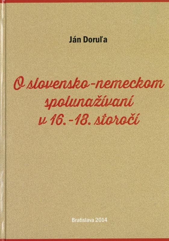 Kniha: O slovensko-nemeckom spolunažívaní v 16.-18. storočí - Ján Doruľa