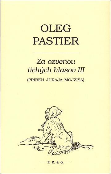 Kniha: Za ozvenou tichých hlasov III - Oleg Pastier