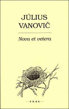 Kniha: Nova et vetera - Július Vanovič