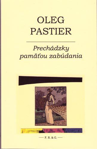 Kniha: Prechádzky pamäťou zabúdania - Oleg Pastier