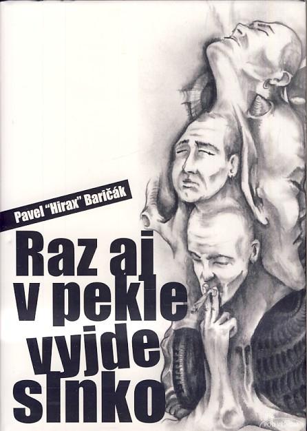 Kniha: Raz aj v pekle vyjde slnko - 6.vydanie - Baričák Pavel Hirax