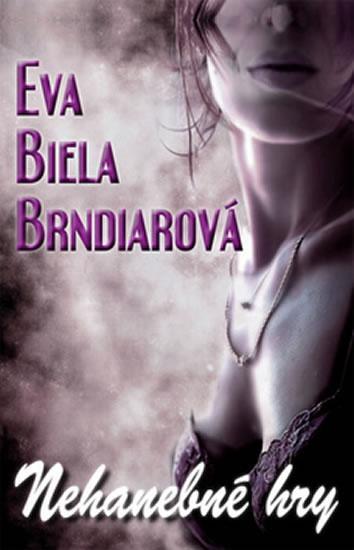 Kniha: Nehanebné hry - Brndiarová Eva Biela