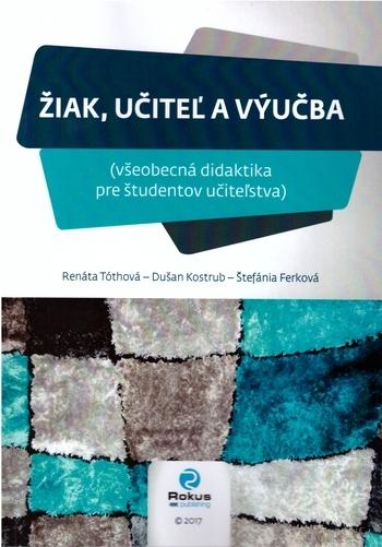 Kniha: Žiak, učiteľ a výučba - Renáta Tóthová