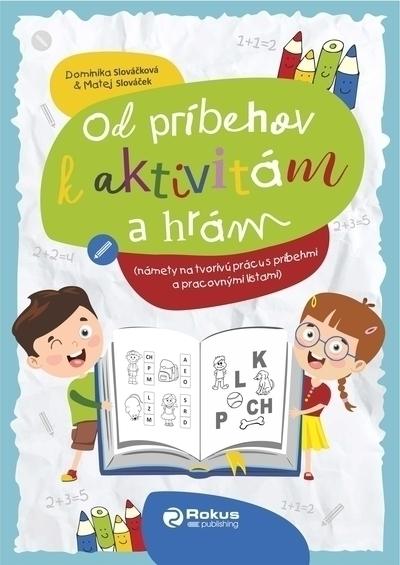 Kniha: OD PRÍBEHOV K AKTIVITÁM A HRÁM - interaktívna kniha /čierno-biela - Dominika Slováčková