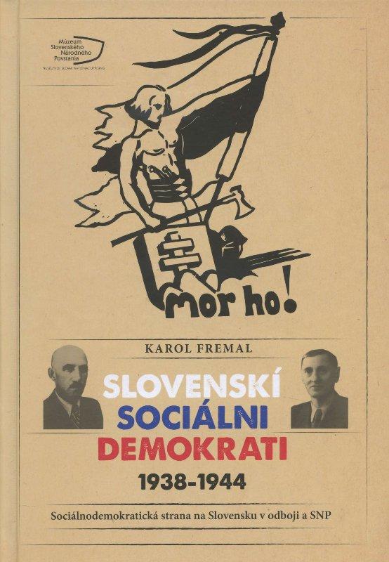 Kniha: Slovenskí sociálni demokrati 1938-1944 - Karol Fremal