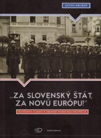 Kniha: „Za slovenský štát, za Novú Európu!“ - Anton Hruboň