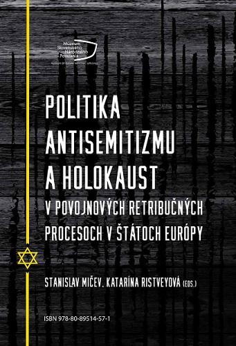 Kniha: Politika antisemitizmu a holokaust v povojnových retribučných procesoch v štátoch Európy - Stanislav Mičev