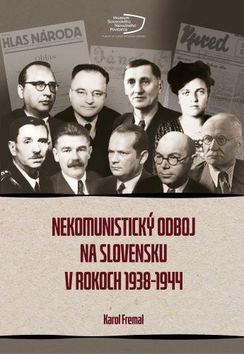 Kniha: Nekomunistický odboj na Slovensku v rokoch 1938-1944 - Karol Fremal