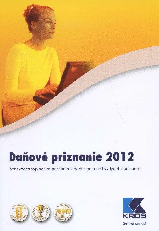 Kniha: Daňové priznanie 2012 - Jaroslava Svrčková