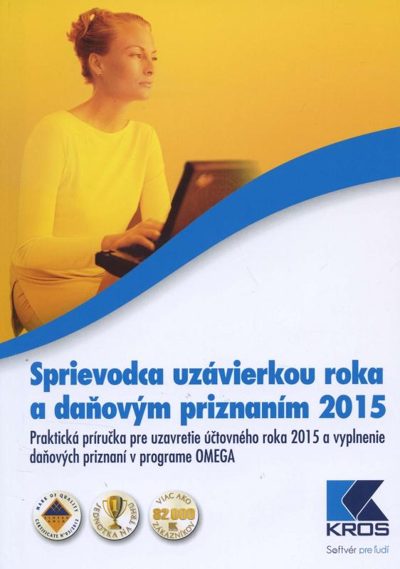 Kniha: Sprievodca uzávierkou roka a daňovým priznaním 2015 - Kristína Holbičková