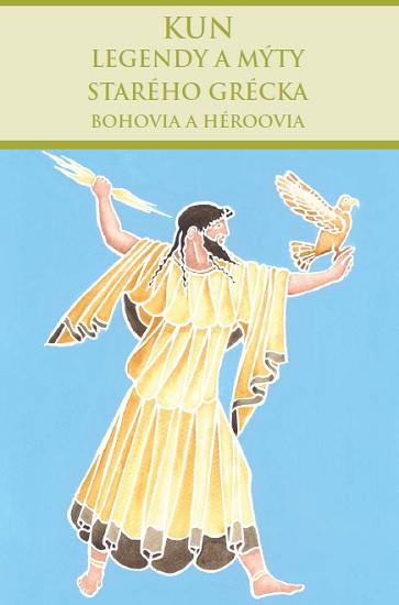 Kniha: Legendy a mýty starého Grécka: Bohovia a héroovia - Nikolaj Albertovič Kun
