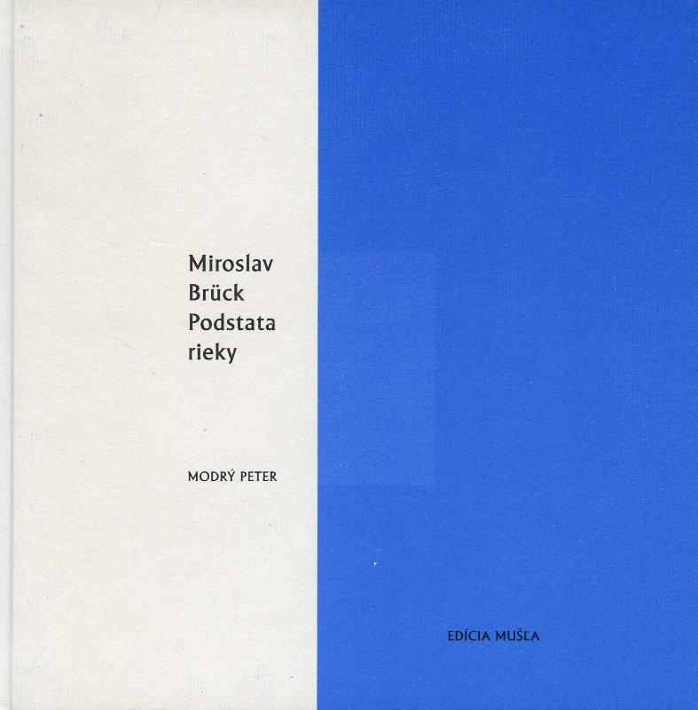 Kniha: Podstata rieky - Miroslav Brück