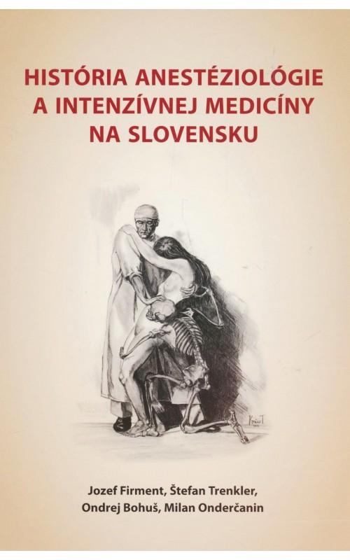 Kniha: História anestéziológie a intenzívnej medicíny na Slovenskukolektív autorov