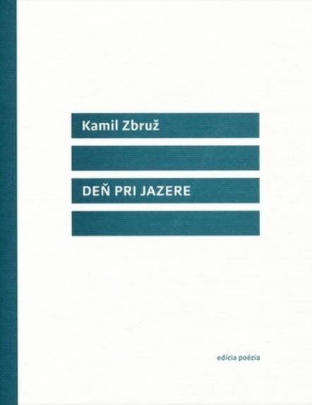 Kniha: Deň pri jazere - Kamil Zbruž