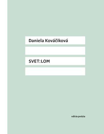 Kniha: Svet:lom - Daniela Kováčiková