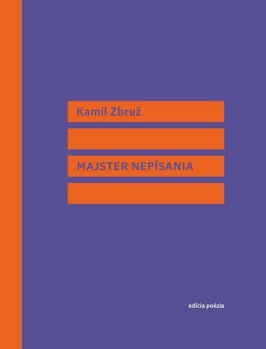 Kniha: Majster nepísania - Kamil Zbruž