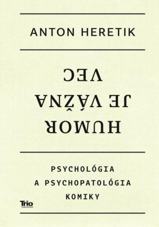 Kniha: Humor je vážna vec - Heretik Anton