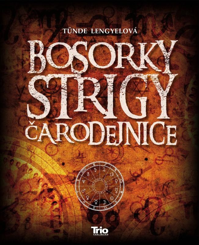 Kniha: Bosorky, strigy, čarodejnice - Lengyelová Tunde