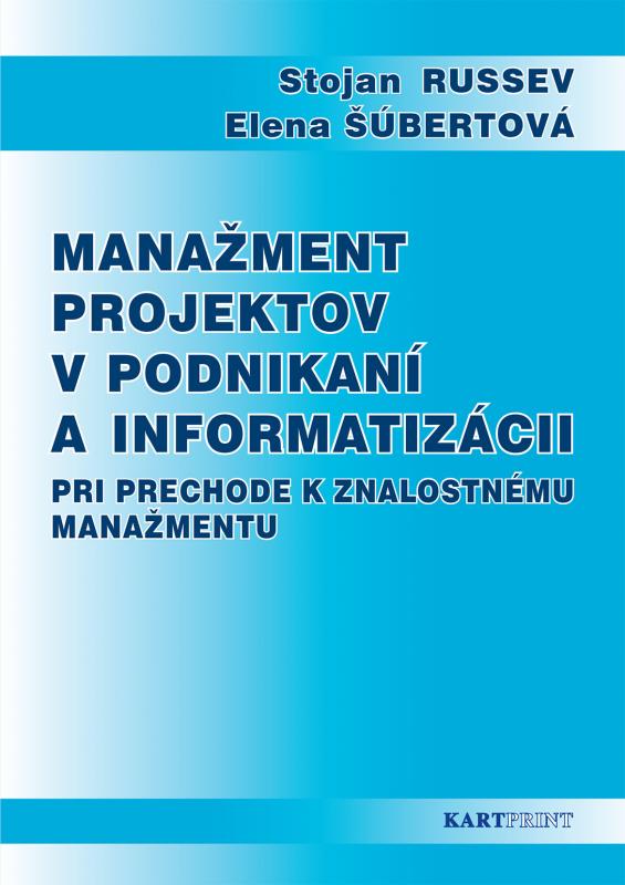 Kniha: Manažment projektov v podnikaní a informatizácii pri prechode k znalostnému manažmentu - Stojan Russev