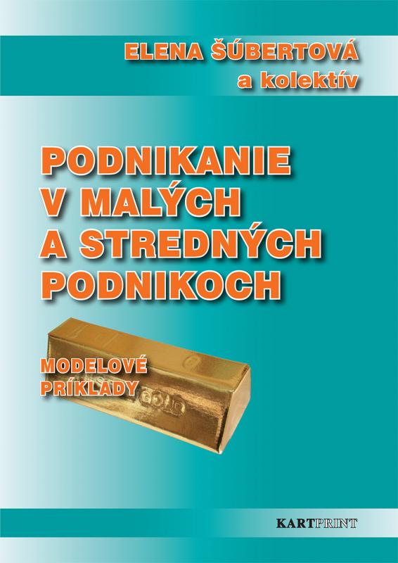 Kniha: Podnikanie v malých a stredných podnikoch - Elena Šúbertová