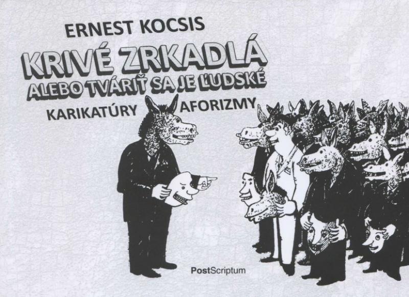 Kniha: Krivé zrkadlá alebo tváriť sa je ľudské - Ernest Kocsis