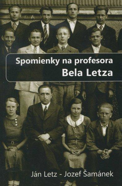 Kniha: Spomienky na profesora Bela Letza - Ján Letz