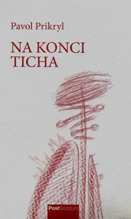 Kniha: Na konci ticha - Pavol Prikryl