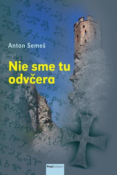 Kniha: Nie sme tu odvčera - Anton Semeš