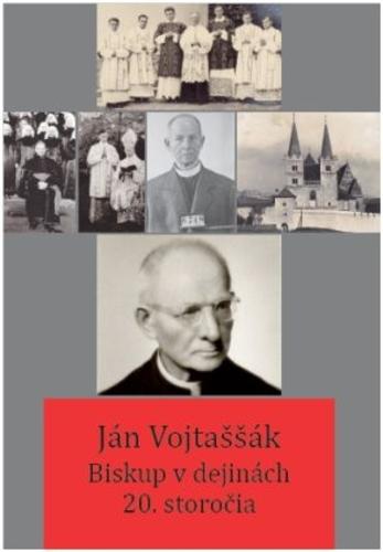 Kniha: Ján Vojtaššák - Biskup v dejinách 20. storočia - Róbert Letz