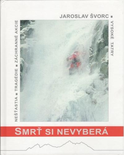 Kniha: Smrť si nevyberá - Jaroslav Švorc