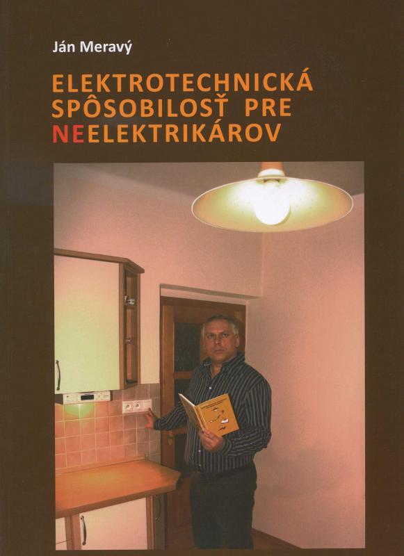 Kniha: Elektrotechnická spôsobilosť pre NEelektrikárov - Ján Meravý
