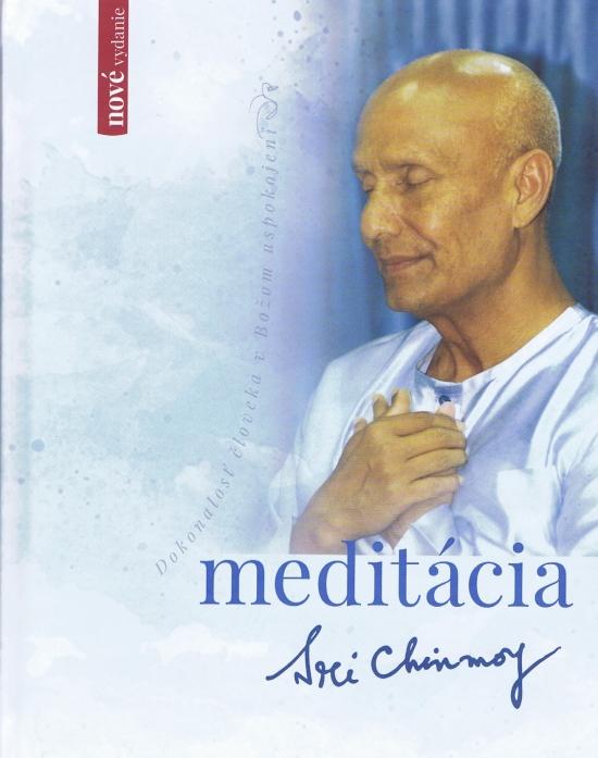 Kniha: Meditácia 2. doplnené vydanie - Chinmoy Sri