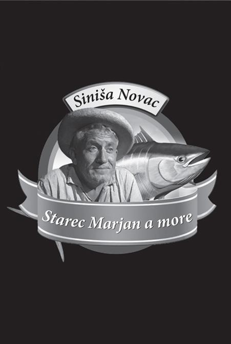 Kniha: Starec Marjan a more - Siniša Novac