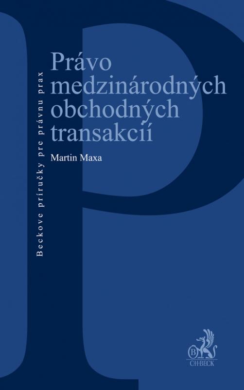 Kniha: Právo medzinárodných obchodných transakcií - Martin Maxa