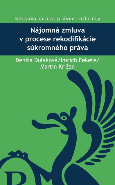 Kniha: Nájomná zmluva v procese rekodifikácie súkromného práva - Denisa Dulaková